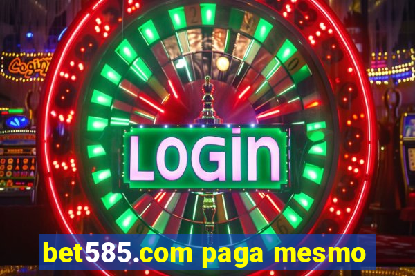 bet585.com paga mesmo